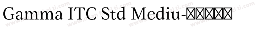 Gamma ITC Std Mediu字体转换